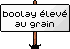 élevé au grain